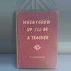 plant/Antique "When I Grow Up I'll be a Teacher" Book-0-thumbnail