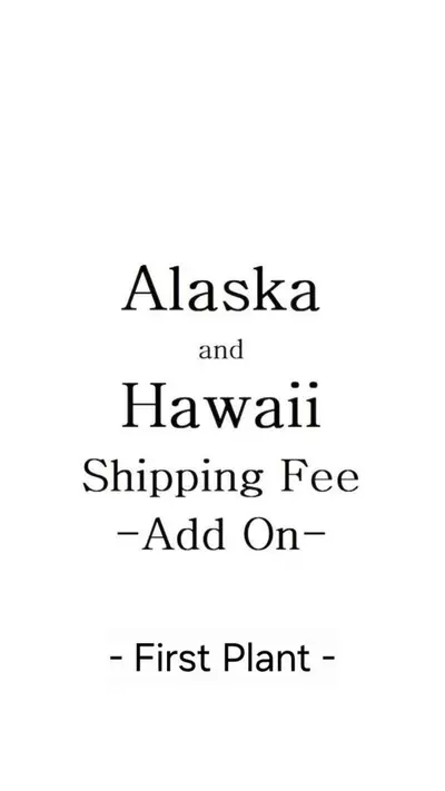 shipping_upgrade/Hawaii and Alaska Shipping Fee (Additional Plants)-0-thumbnail