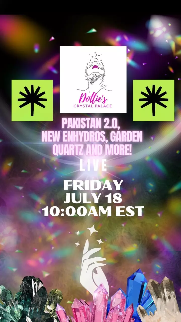 Pakistan 2.0, new ENHYDROs, garden QUARTZ and more!