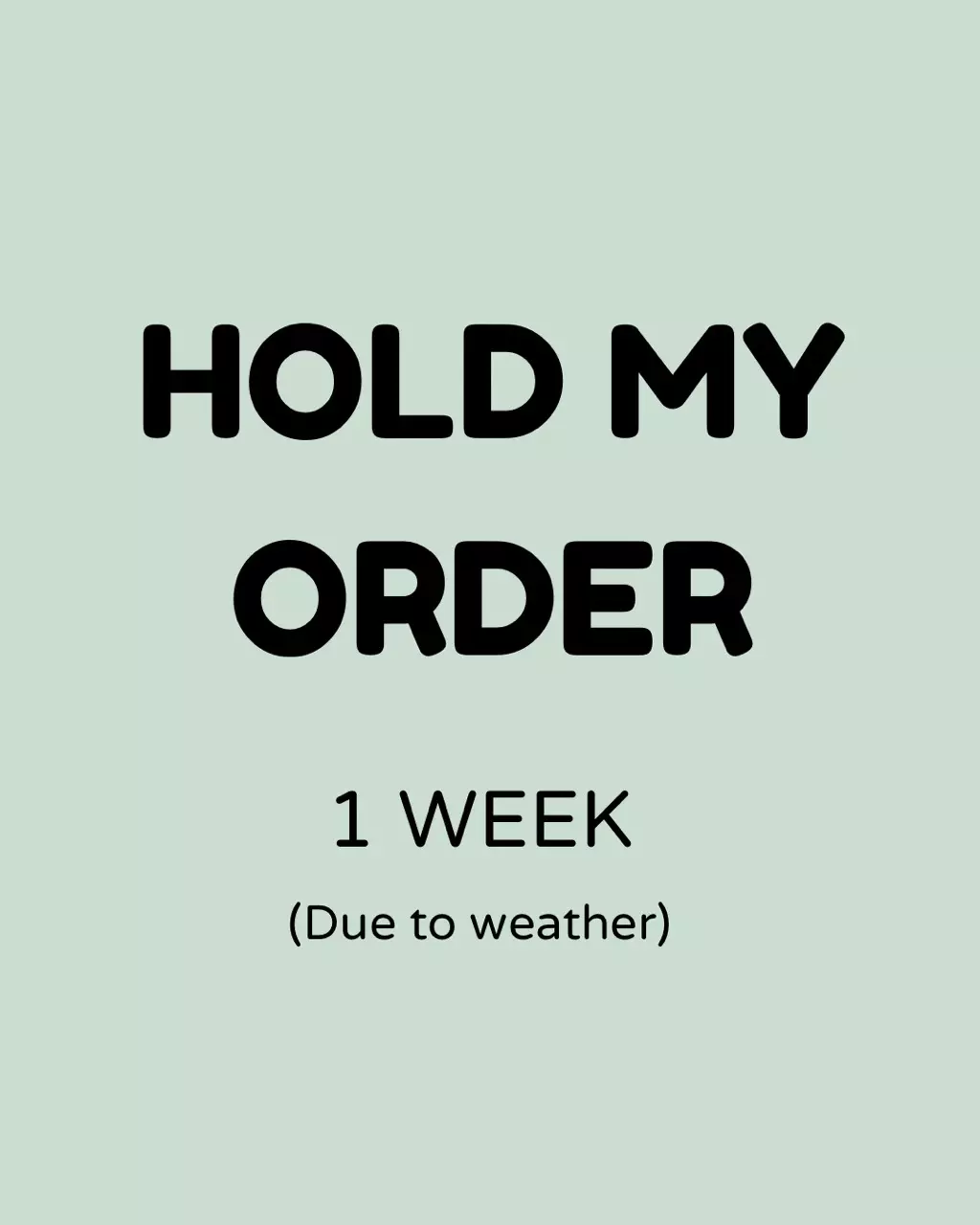 Please hold my order for 1 week (weather) thumbnail