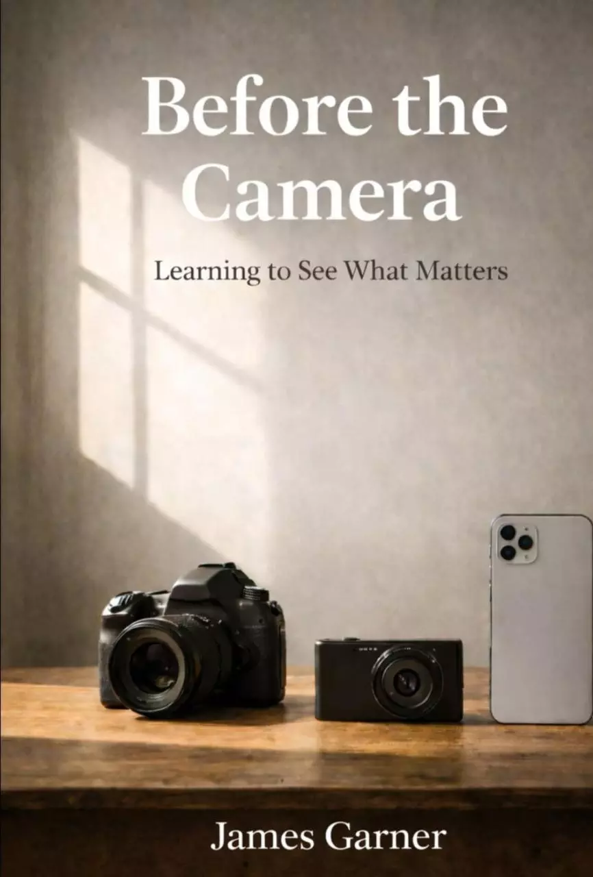 Before the Camera — Learning to See What Matters
By James Garner thumbnail