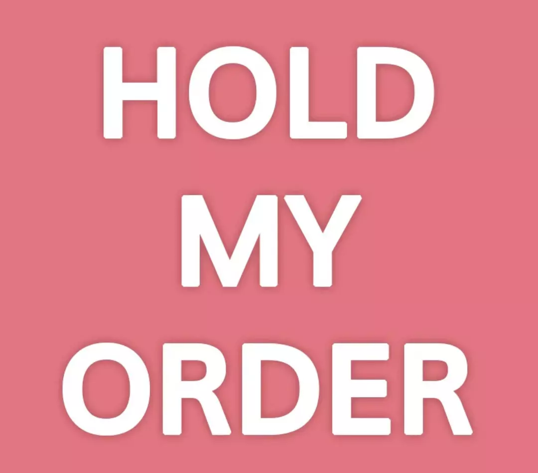 HOLD MY ORDER FOR ONE WEEK thumbnail