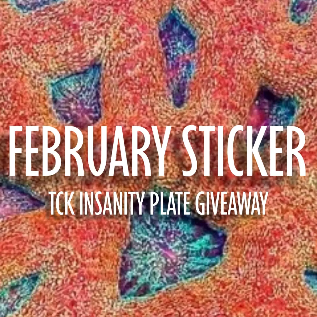 February Sticker 2/12 for the TCK INSANITY PLATE GIVEAWAY thumbnail