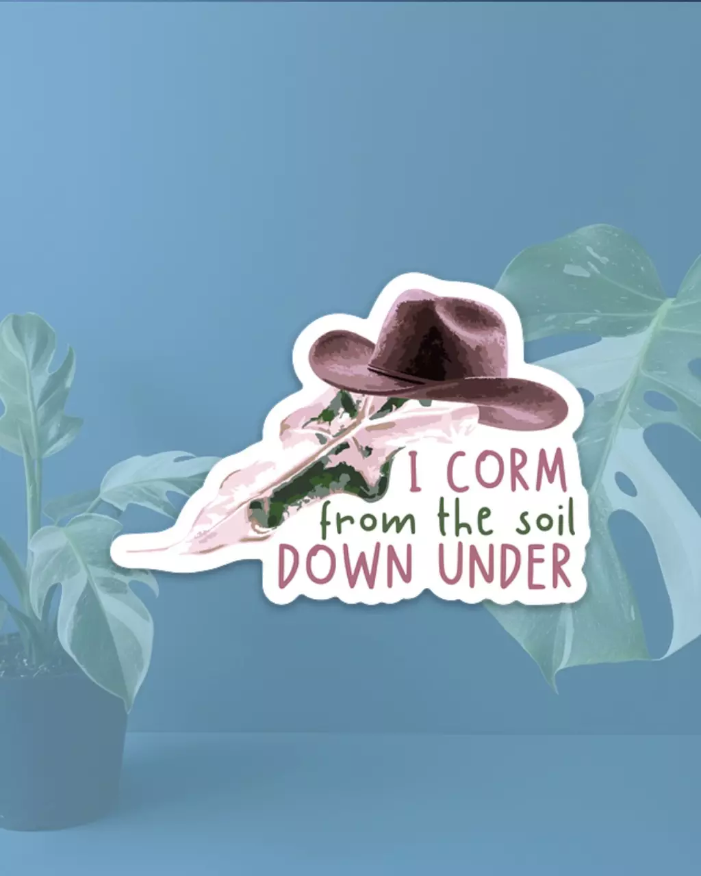 “I corm from the soil down under” Sticker thumbnail