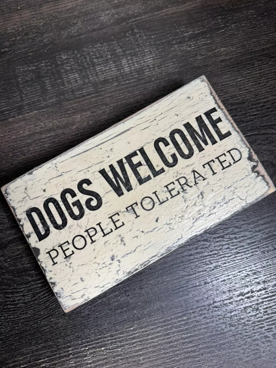 Handmade Sign: Dogs Welcome. People Tolerated. thumbnail